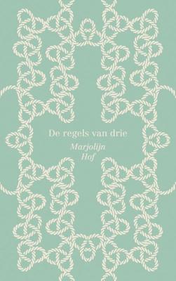 De regels van drie - Marjolijn Hof - ebook