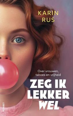 Zeg ik lekker wel - Karin Rus - ebook
