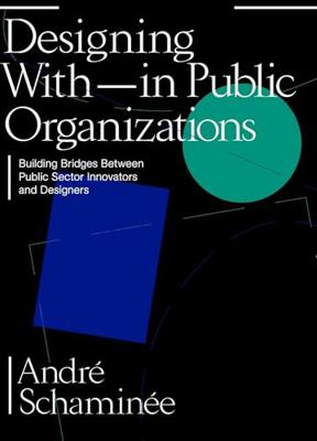 Designing With and Within Public Organizations (English Edition)