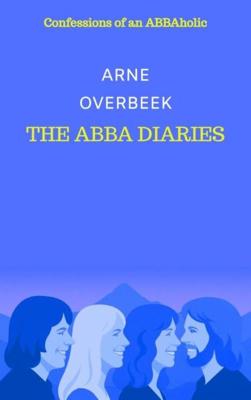 The ABBA Diaries - Arne Overbeek - ebook