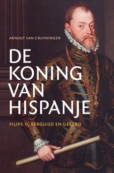 De koning van Hispanje - Arnout van Cruyningen - eBook (9789401916448)