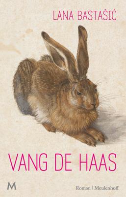 Vang de haas - Lana Bastasic - ebook