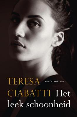 Het leek schoonheid - Teresa Ciabatti - ebook