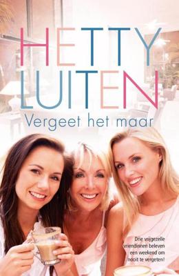 Vergeet het maar - Hetty Luiten - eBook (9789401904728)