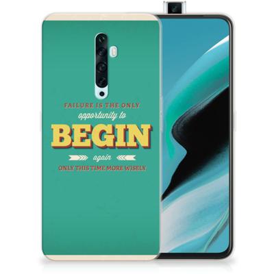 OPPO Reno2 Z Siliconen hoesje met naam Quote Begin OPPO Reno2 Z Siliconen hoesje met naam Quote Begin