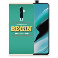 OPPO Reno2 Z Siliconen hoesje met naam Quote Begin - thumbnail