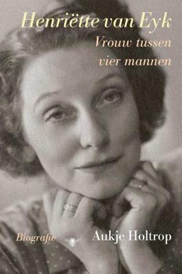 Henriëtte van Eyk - Aukje Holtrop - Hardcover (9789403105307)
