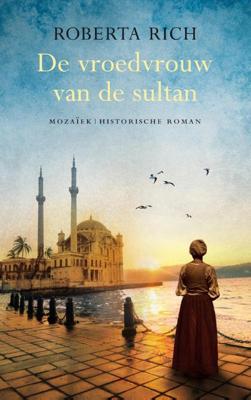 De vroedvrouw van de sultan - Roberta Rich - eBook (9789023996453)