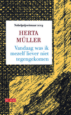 Vandaag was ik mezelf liever niet tegengekomen - Herta Muller - ebook Vandaag was ik mezelf liever niet tegengekomen - Herta Muller - ebook