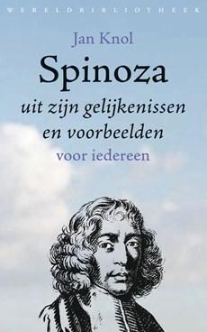Spinoza uit zijn gelijkenissen en voorbeelden - Jan Knol - ebook
