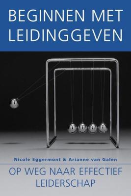 Beginnen met leidinggeven - Arianne van Galen, Nicole Eggermont - eBook (9789058714756)