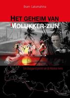 Het geheim van Molukker zijn (Hardback) - thumbnail