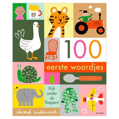 Gottmer Uitgevers Groep 100 eerste woordjes Gottmer Uitgevers Groep 100 eerste woordjes