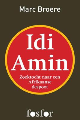 Idi Amin - Marc Broere - ebook