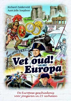 Vet oud! Europa - Aant-Jelle Soepboer, Richard Zuiderveld - Hardcover (9789045204260)