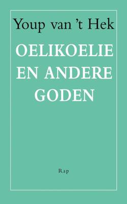 Oelikoelie en andere goden - Youp van 't Hek - ebook