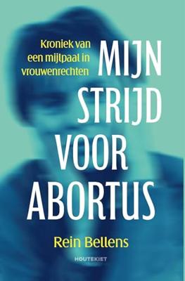 Mijn strijd voor abortus - Bellens, Rein - ebook