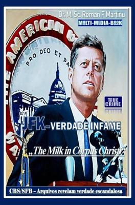 JFK-Verdade Infame - Dr. M. Sc. Roman F. Martinu - ebook