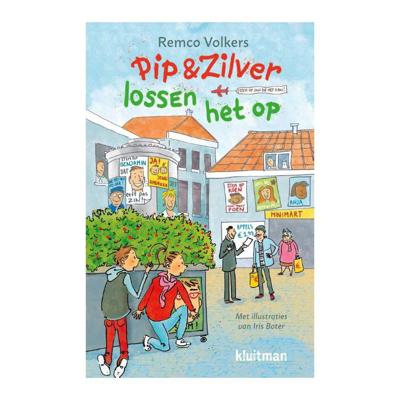 Uitgeverij Kluitman Pip & zilver lossen het op Uitgeverij Kluitman Pip & zilver lossen het op