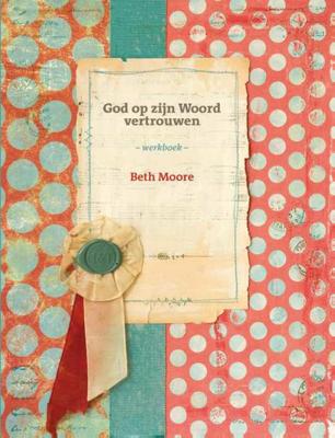 God op zijn woord vertrouwen - Werkboek - Beth Moore - Paperback (9789063536404)