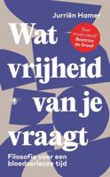 Wat vrijheid van je vraagt - Jurriën Hamer - ebook - thumbnail