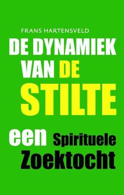 De dynamiek van de stilte - Frans Hartensveld - ebook De dynamiek van de stilte - Frans Hartensveld - ebook