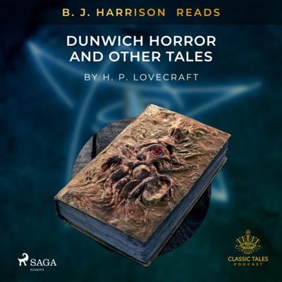 B.J. Harrison Reads The Dunwich Horror and Other Tales