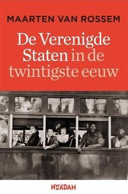 De Verenigde Staten in de twintigste eeuw - Maarten van Rossem - ebook