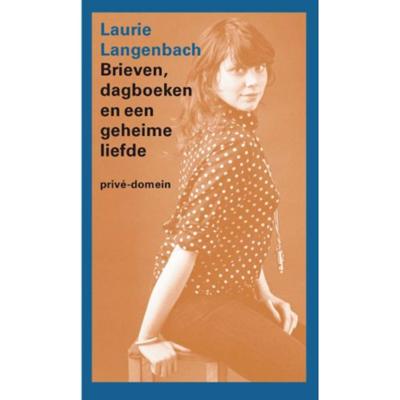 Brieven, dagboeken en een geheime liefde - Laurie Langenbach - Paperback (9789029511827)