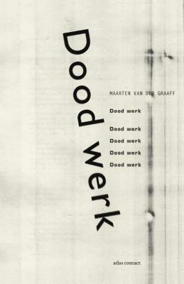 Dood werk - Maarten van der Graaff - Paperback (9789025445782)