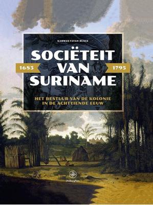 Sociëteit van Suriname - 1683 - 1795 - Karwan Fatah-Black - ebook