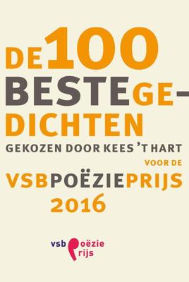 De 100 beste gedichten voor de VSB Poëzieprijs 2016 - - ebook