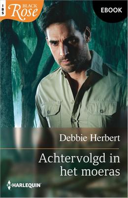 Achtervolgd in het moeras - Debbie Herbert - ebook