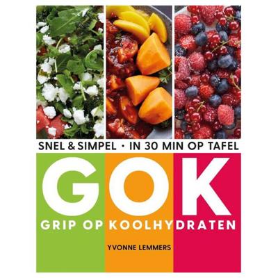 Grip op koolhydraten - snel & simpel, in 30 minuten op tafel (Paperback)