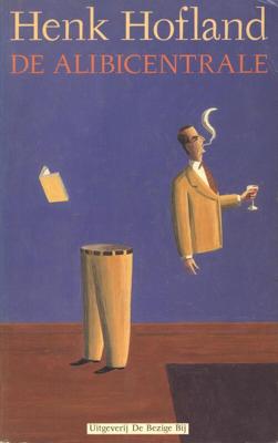 De alibicentrale - H.J.A. Hofland - ebook