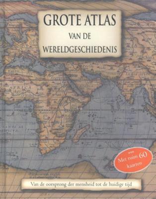 Grote Atlas van de Wereldgeschiedenis (Hardback)