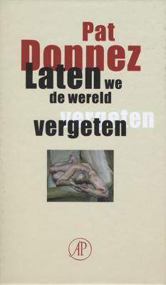 Laten we de wereld vergeten - Pat Donnez - ebook