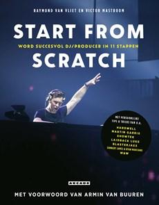 Start from scratch - Raymond van Vliet, Victor Mastboom - ebook