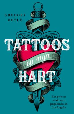 Tattoos op mijn hart - Gregory Boyle - ebook