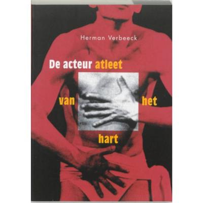 De acteur, atleet van het hart - H. Verbeeck - Paperback (9789064036613)