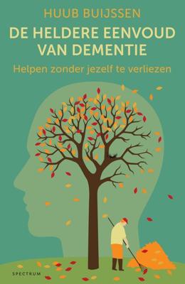 De heldere eenvoud van dementie - Huub Buijssen - ebook