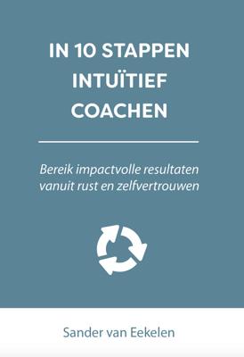 In 10 stappen intuïtief coachen - Sander van Eekelen - ebook