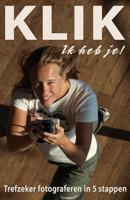 KLIK Ik heb je! - Trefzeker digitaal fotograferen in 5 stappen - Peter de Ruiter - ebook - thumbnail