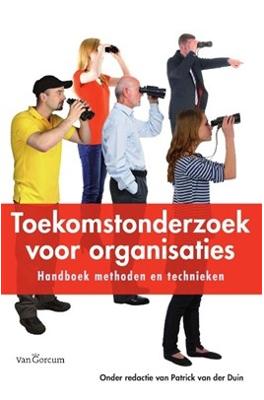 Toekomstonderzoek voor organisaties - Patrick van der Duin - ebook