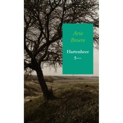 Arie Broere Hartenheer 5..... Arie Broere Hartenheer 5.....