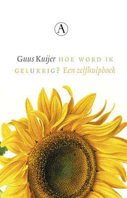 Hoe word ik gelukkig? - Guus Kuijer - Hardcover (9789025308216) Hoe word ik gelukkig? - Guus Kuijer - Hardcover (9789025308216)