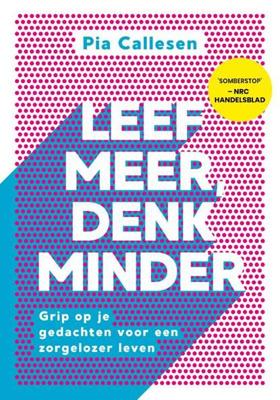 Leef meer, denk minder