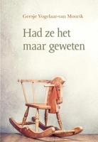 Had ze het maar geweten - Geesje Vogelaar- van Mourik - ebook - thumbnail