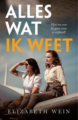 Alles wat ik weet - Elizabeth Wein - ebook