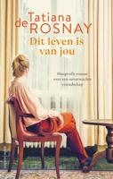Dit leven is van jou - Tatiana de Rosnay - ebook - thumbnail